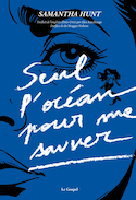 Seul l'océan pour me sauver